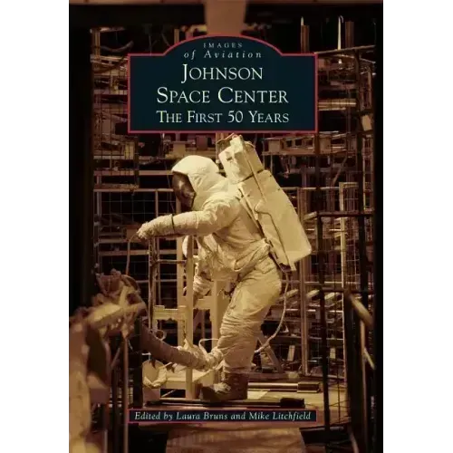 Johnson Space Center: The First 50 Years