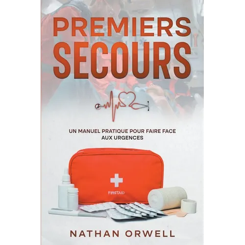 Premiers Secours: un manuel pratique pour faire face aux urgences