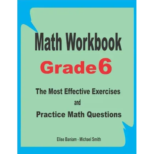 Math Workbook Grade 6: The Most Effective Exercises and Practice Math Questions
