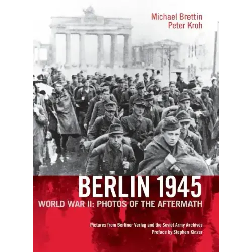 Berlin 1945. World War II: Photos of the Aftermath