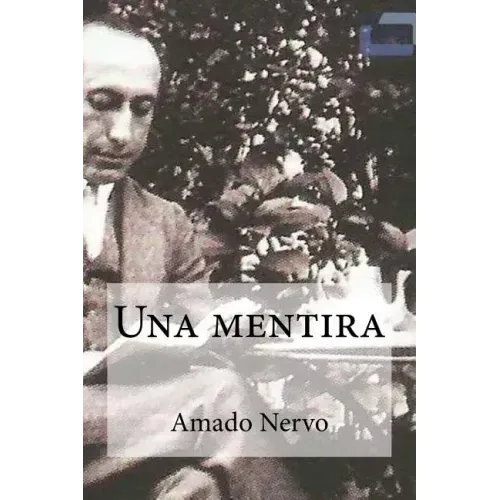 Una mentira: Una mentira Nervo, Amado