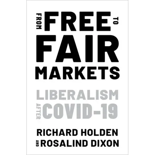 From Free to Fair Markets: Liberalism After Covid