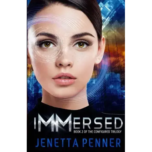Immersed: Book #2 in the Configured Trilogy