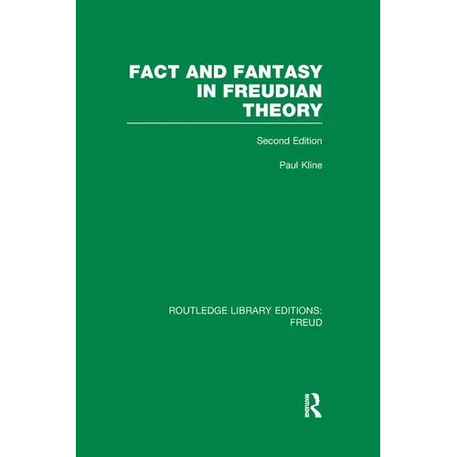 Fact and Fantasy in Freudian Theory (RLE: Freud)