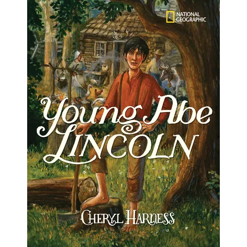 Young Abe Lincoln: The Frontier Days, 1809-1837
