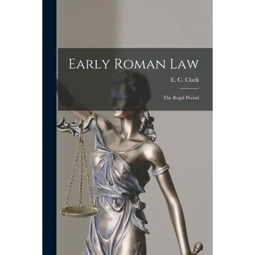 Early Roman Law: the Regal Period