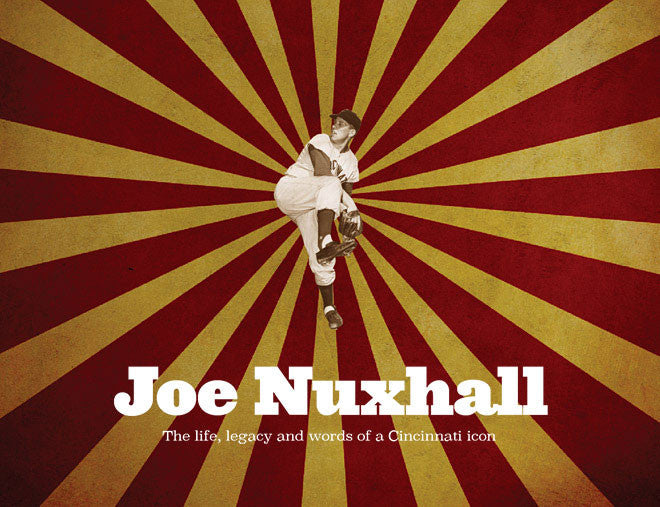 Joe Nuxhall: The Life, Legacy, and Words of a Cincinnati Icon Book