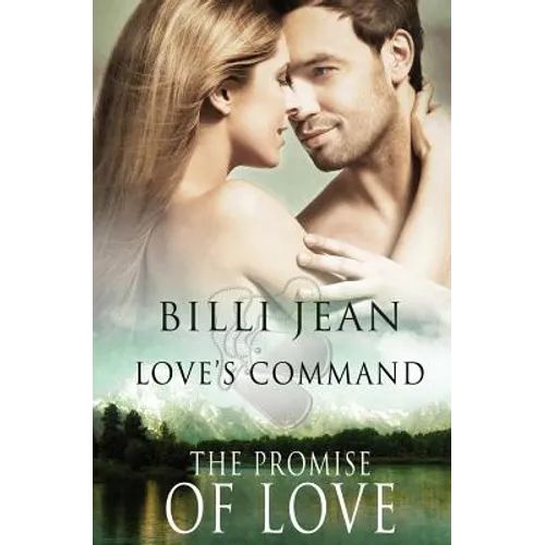 Love's Command: The Promise of Love