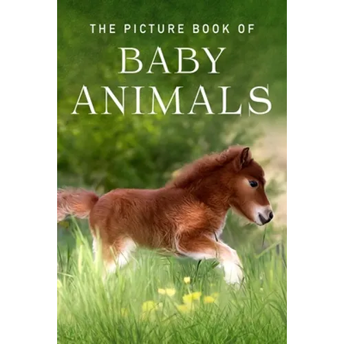 The Picture Book of Baby Animals: A Gift Book for Alzheimer's Patients and Seniors with Dementia