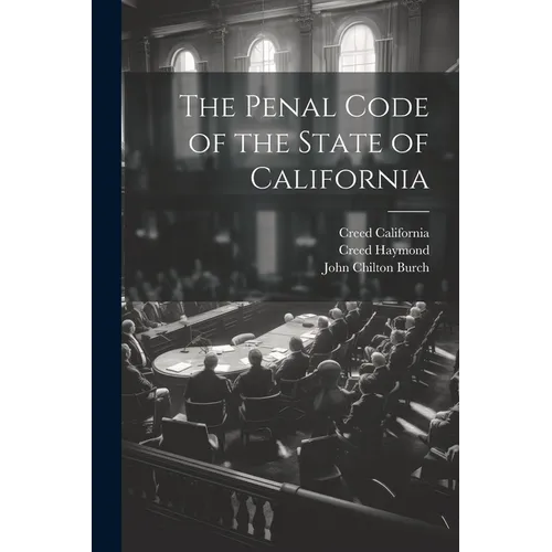 The Penal Code of the State of California