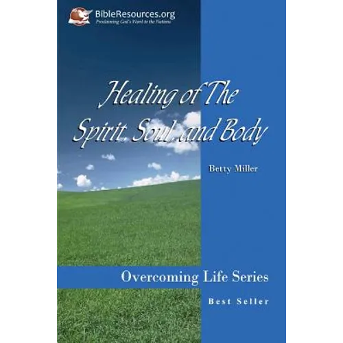 Healing of the Spirit, Soul and Body