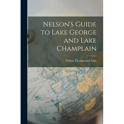 Nelson's Guide to Lake George and Lake Champlain