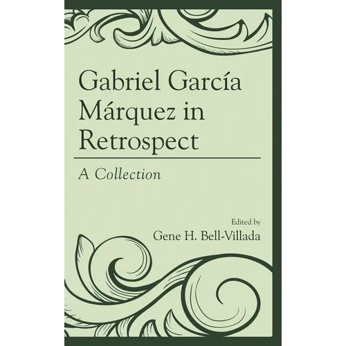 Gabriel García Márquez in Retrospect: A Collection