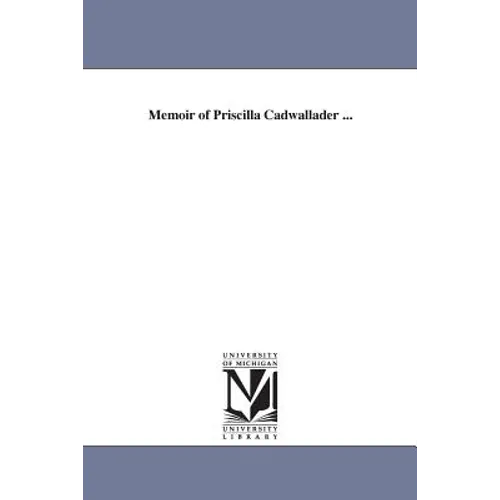 Memoir of Priscilla Cadwallader ...