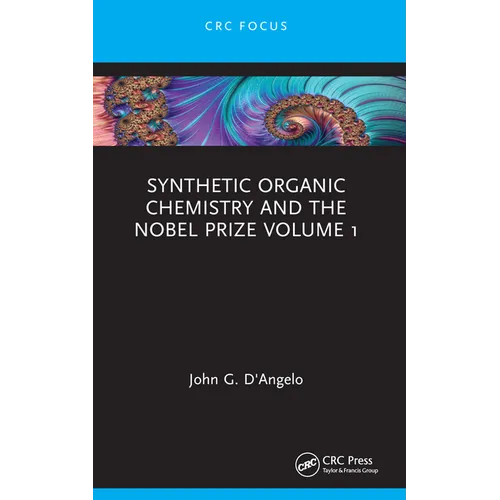 Synthetic Organic Chemistry and the Nobel Prize Volume 1