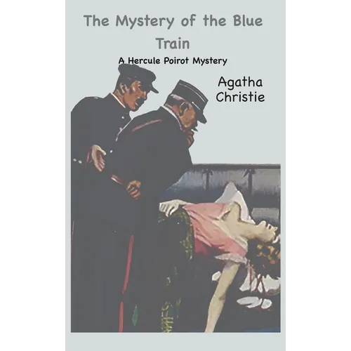 The Mystery of the Blue Train: A Hercule Poirot Mystery:: A Hercule Poirot Mystery