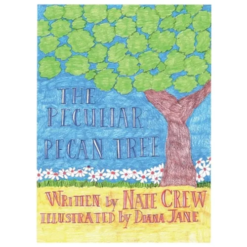 The Peculiar Pecan Tree