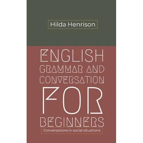 English Grammar and Conversation for Beginners: Conversations in Social Situations