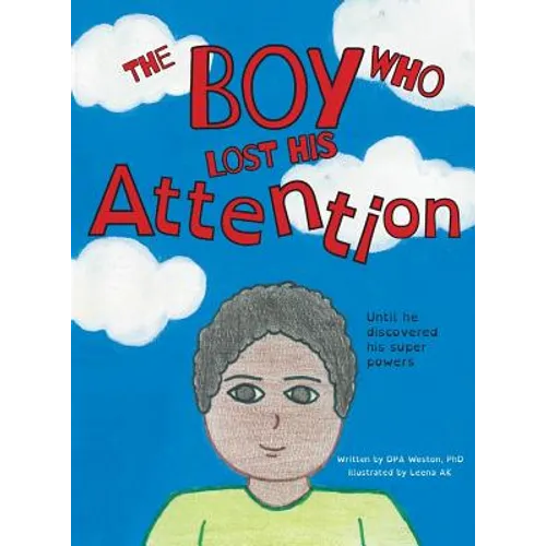 The Boy Who Lost His Attention: Until he discovered his super powers