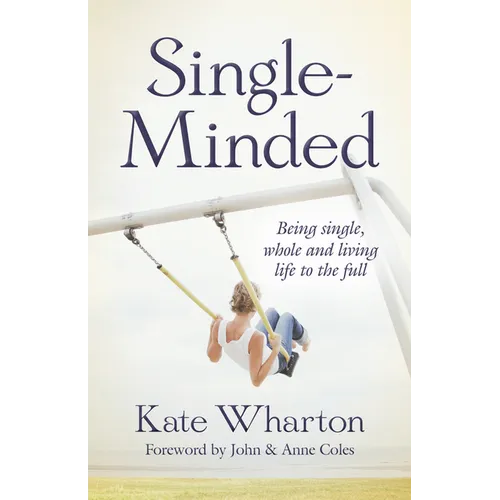 Single-Minded: Being Single, Whole and Living Life to the Full