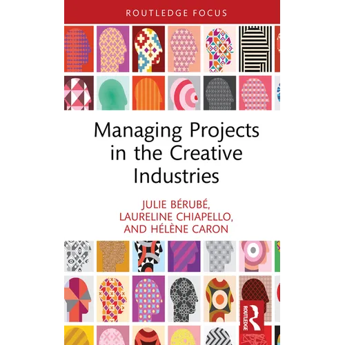 Managing Projects in the Creative Industries
