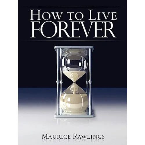 How to Live Forever
