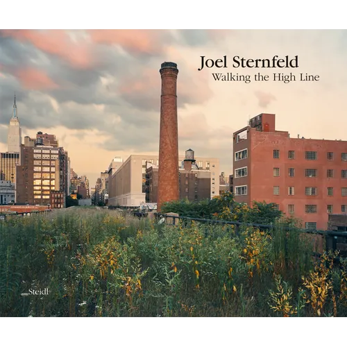 Joel Sternfeld: Walking the High Line: Revised Edition