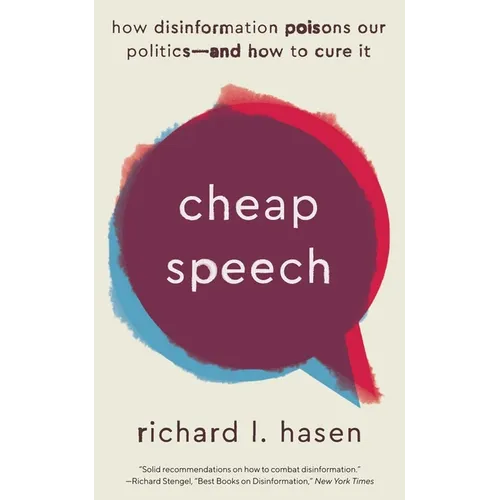 Cheap Speech: How Disinformation Poisons Our Politics--And How to Cure It