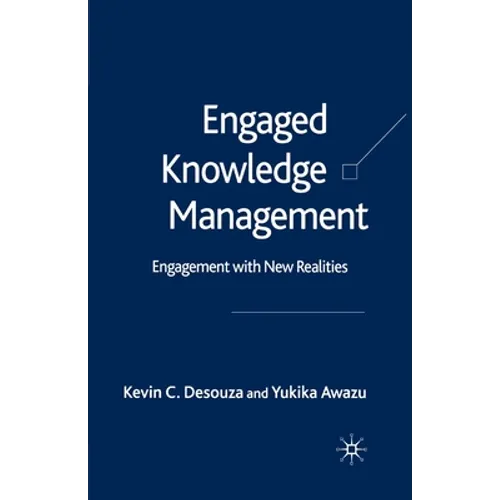Engaged Knowledge Management: Engagement with New Realities