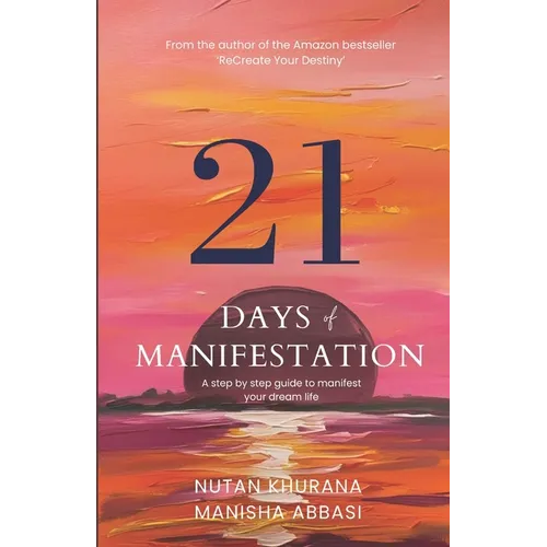 21 days of Manifestation-A step by step guide to manifest your dream life