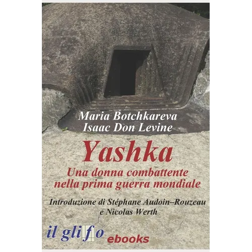 Yashka. Una donna combattente nella prima guerra mondiale