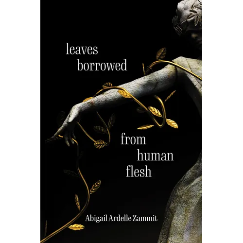 Leaves Borrowed from Human Flesh