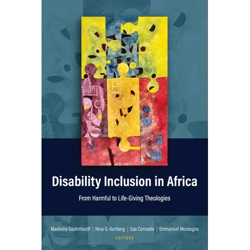 Disability Inclusion in Africa: From Harmful to Life-Giving Theologies