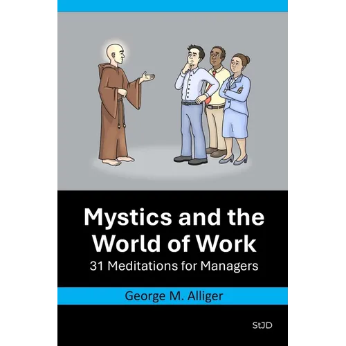 Mystics and the World of Work: 31 Meditations for Managers