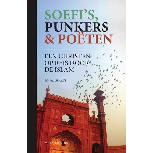 Soefi's, punkers & poëten: een christen op reis door de islam