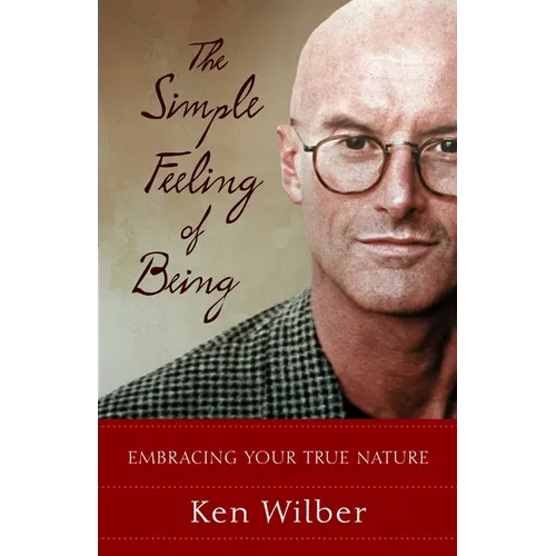 The Simple Feeling of Being: Embracing Your True Nature