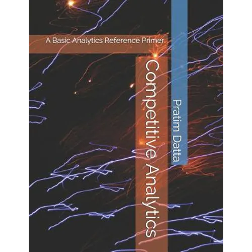 Competitive Analytics: A Basic Analytics Reference Primer