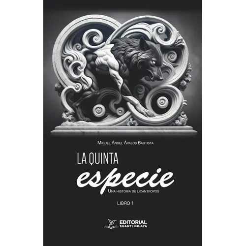 La quinta especie: Una historia de licántropos