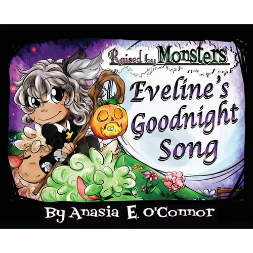 Raised by Monsters: Eveline's Goodnight Song
