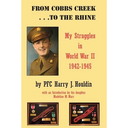 From Cobbs Creek to the Rhine: My Struggle in World War II 1942-1945