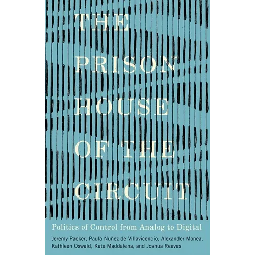 The Prison House of the Circuit: Politics of Control from Analog to Digital
