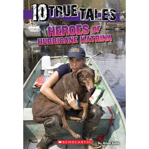 Heroes of Hurricane Katrina (10 True Tales)