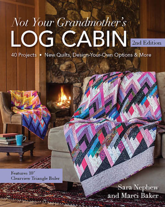Not Your Grandmother's Log Cabin, 2nd Edition Book