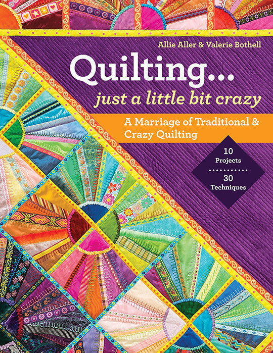 Quilting...Just a Little Bit Crazy Book