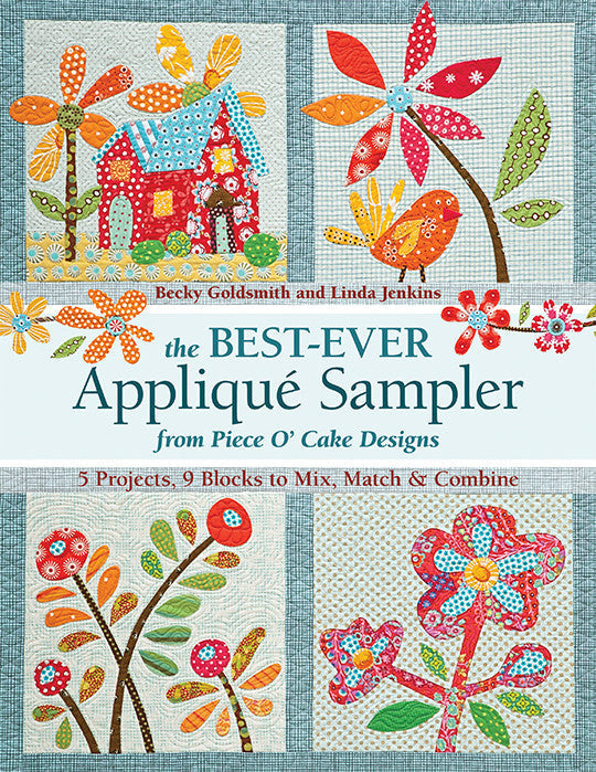 The Best-Ever Appliqué Sampler from Piece O' Cake Designs Book