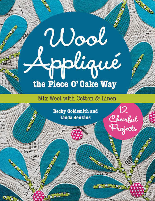 Wool Appliqué the Piece O' Cake Way Book