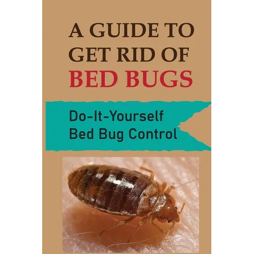 A Guide To Get Rid Of Bed Bugs: Do-It-Yourself Bed Bug Control: How Hot To Kill Bed Bugs