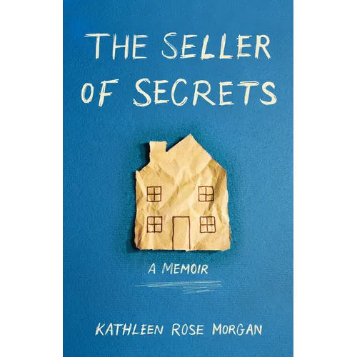 The Seller of Secrets: A Memoir