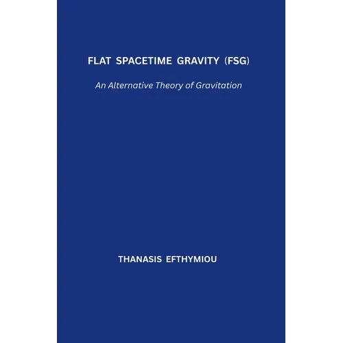 Flat Spacetime Gravity (FSG): An Alternative Theory of Gravitation