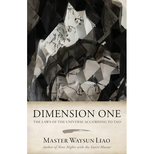 Dimension One: The Laws of the Universe According to Tao: The Laws